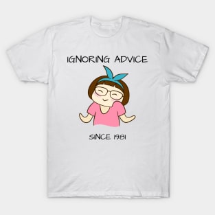 Ignoring Advice Since 1981 40th Birthday T-Shirt